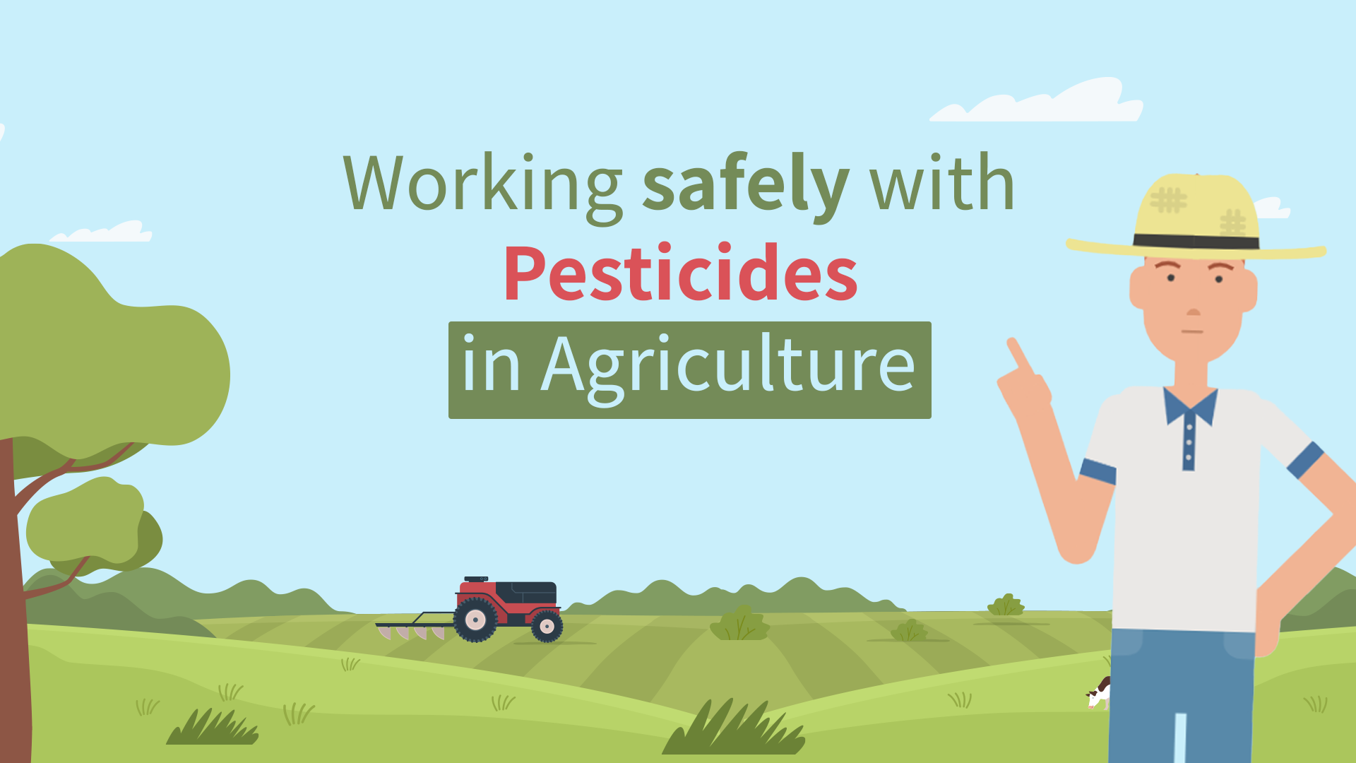 Working safely with Pesticides in Agriculture Working safely with Pesticides in Agriculture
